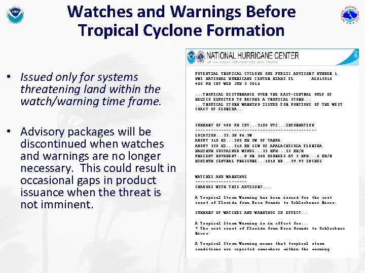 Watches and Warnings Before Tropical Cyclone Formation • Issued only for systems threatening land