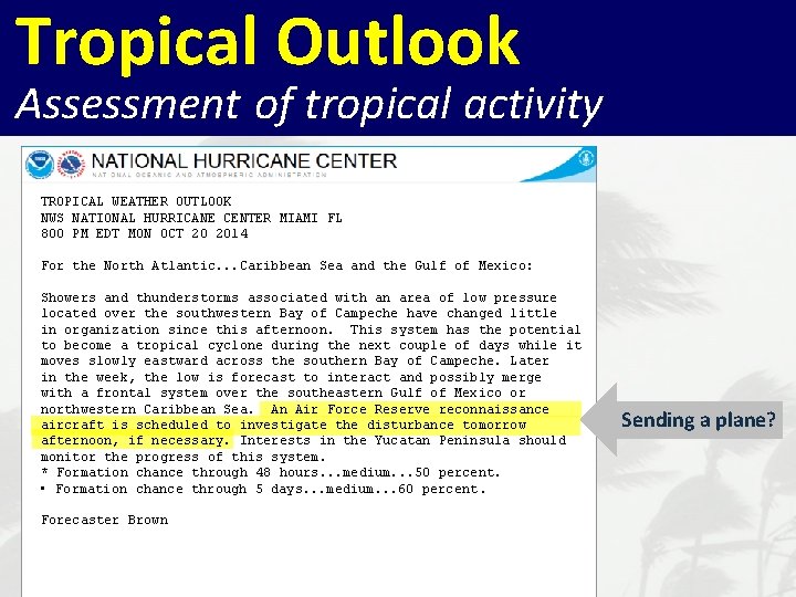 Tropical Outlook Assessment of tropical activity TROPICAL WEATHER OUTLOOK NWS NATIONAL HURRICANE CENTER MIAMI