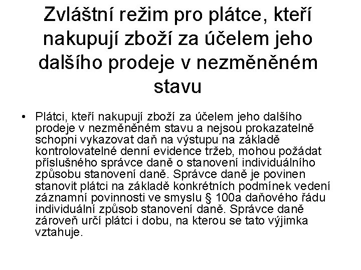 Zvláštní režim pro plátce, kteří nakupují zboží za účelem jeho dalšího prodeje v nezměněném