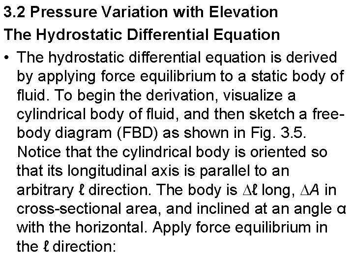 3. 2 Pressure Variation with Elevation The Hydrostatic Differential Equation • The hydrostatic differential