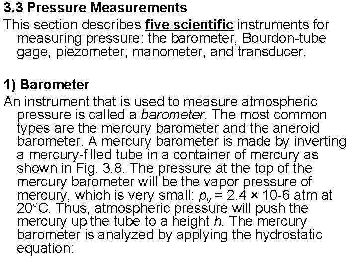 3. 3 Pressure Measurements This section describes five scientific instruments for measuring pressure: the