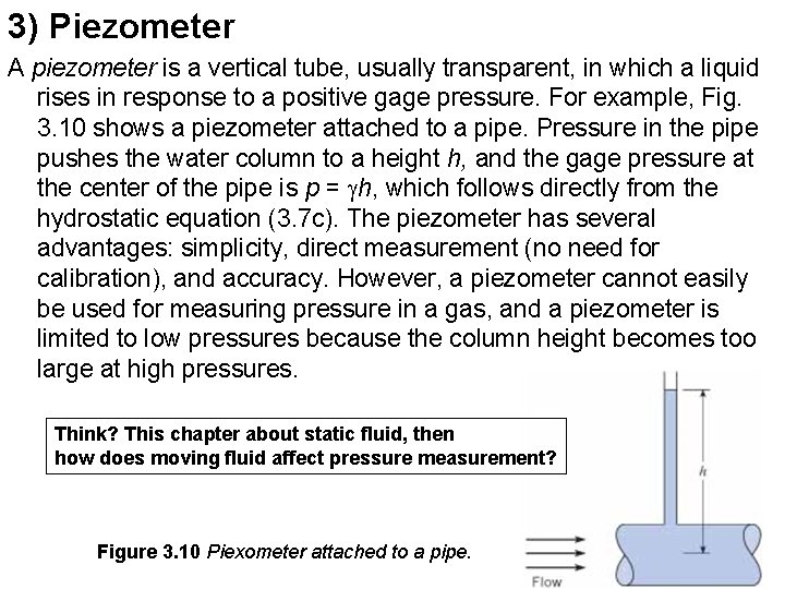 3) Piezometer A piezometer is a vertical tube, usually transparent, in which a liquid