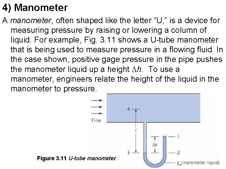 4) Manometer A manometer, often shaped like the letter “U, ” is a device
