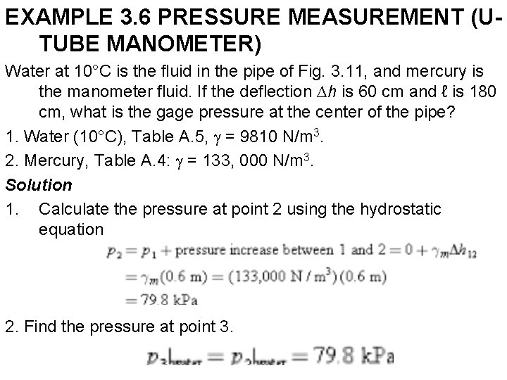 EXAMPLE 3. 6 PRESSURE MEASUREMENT (UTUBE MANOMETER) Water at 10°C is the fluid in