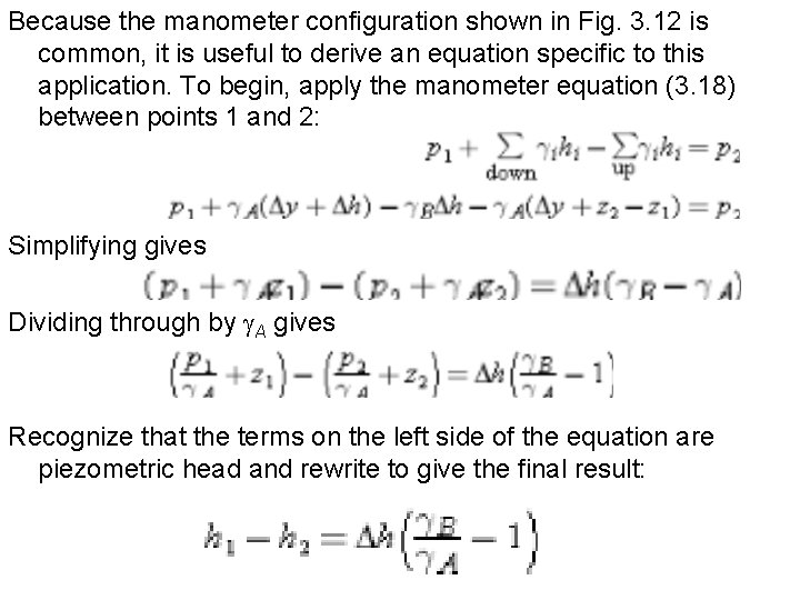 Because the manometer configuration shown in Fig. 3. 12 is common, it is useful