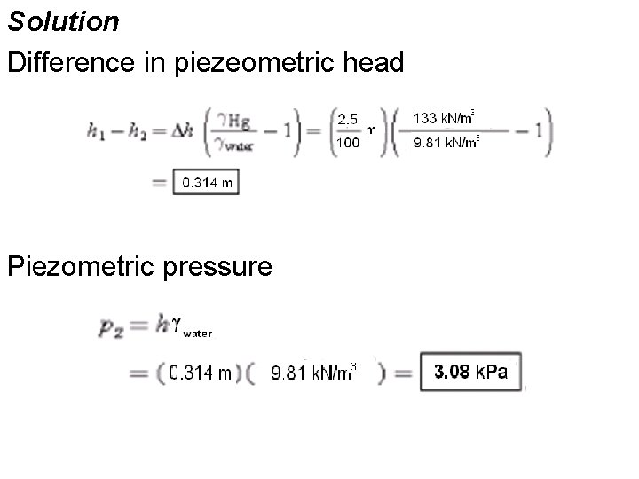Solution Difference in piezeometric head Piezometric pressure 