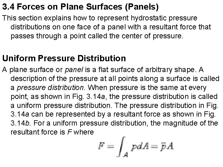 3. 4 Forces on Plane Surfaces (Panels) This section explains how to represent hydrostatic