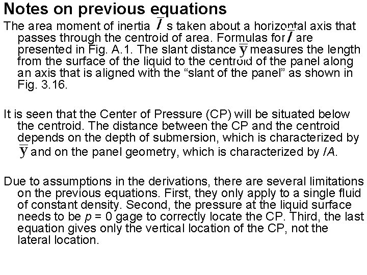 Notes on previous equations The area moment of inertia is taken about a horizontal