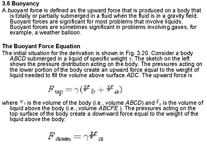 3. 6 Buoyancy A buoyant force is defined as the upward force that is