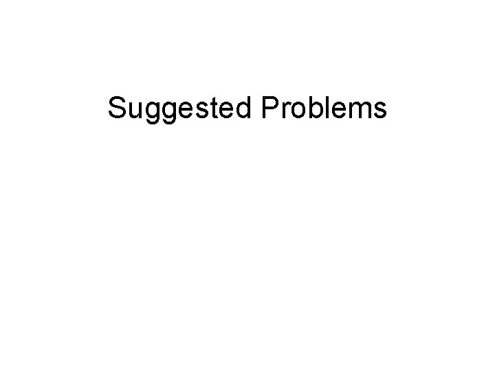 Suggested Problems 