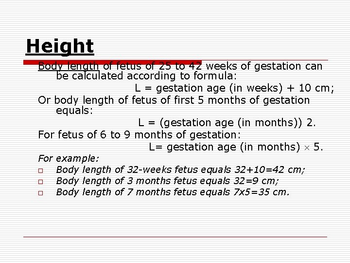 Height Body length of fetus of 25 to 42 weeks of gestation can be