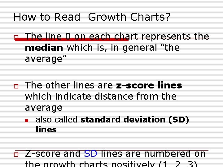 How to Read Growth Charts? o o The line 0 on each chart represents