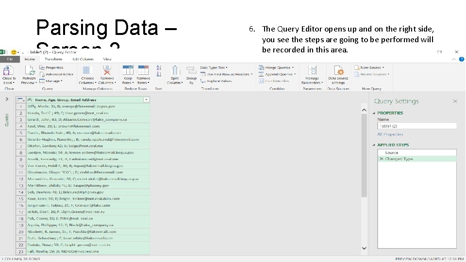 Parsing Data – Screen 2 6. The Query Editor opens up and on the