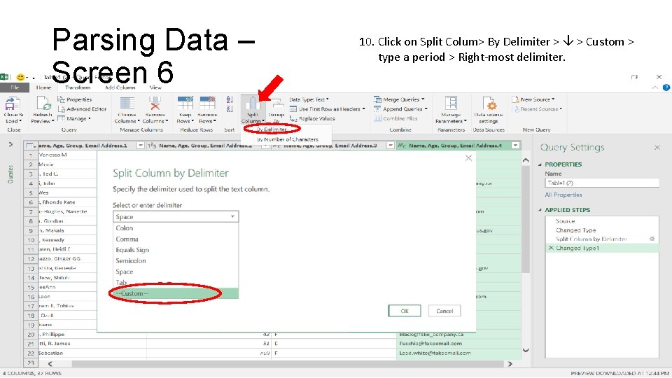 Parsing Data – Screen 6 10. Click on Split Colum> By Delimiter > >