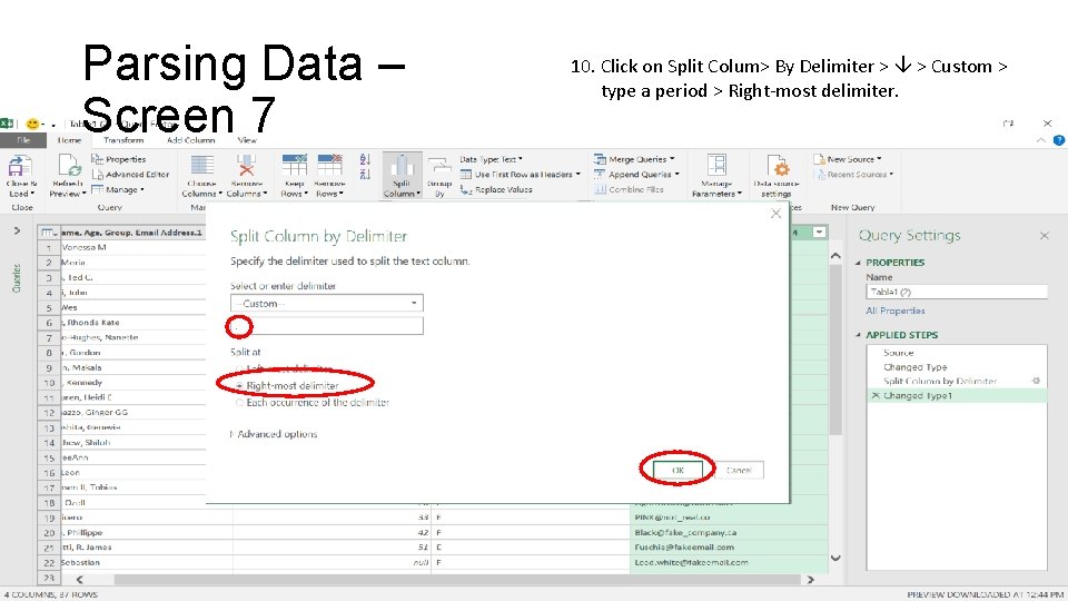 Parsing Data – Screen 7 10. Click on Split Colum> By Delimiter > >