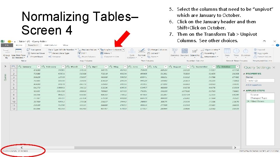 Normalizing Tables– Screen 4 5. Select the columns that need to be “unpivot” which