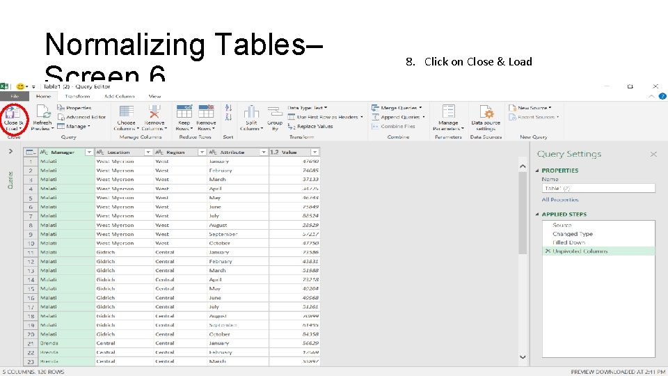 Normalizing Tables– Screen 6 8. Click on Close & Load 