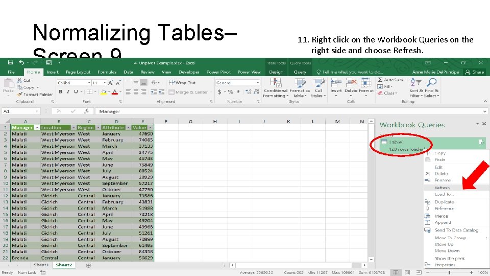 Normalizing Tables– Screen 9 11. Right click on the Workbook Queries on the right