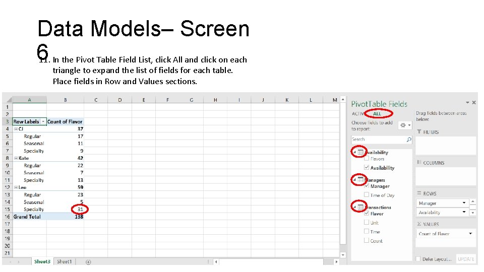 Data Models– Screen 611. In the Pivot Table Field List, click All and click