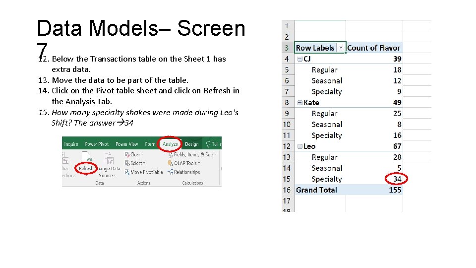 Data Models– Screen 712. Below the Transactions table on the Sheet 1 has extra