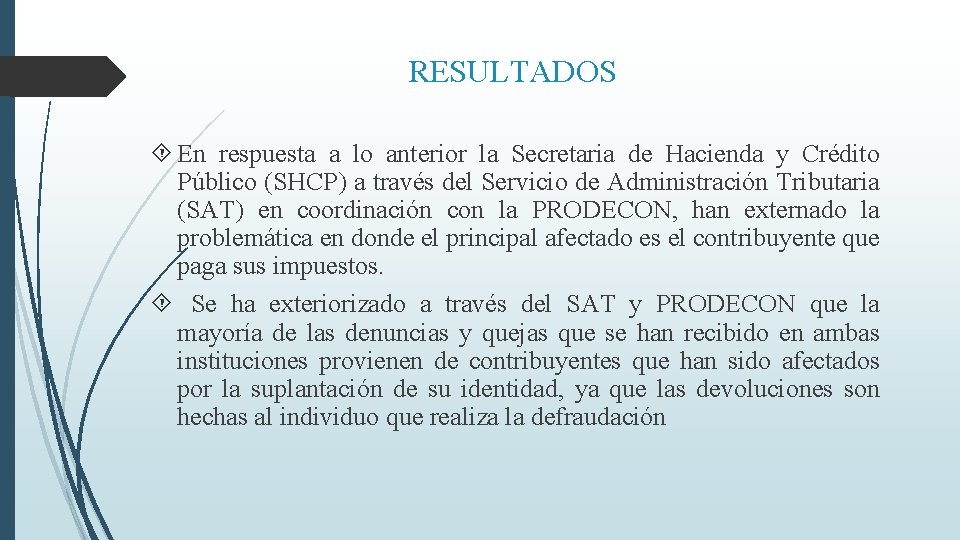 RESULTADOS En respuesta a lo anterior la Secretaria de Hacienda y Crédito Público (SHCP)