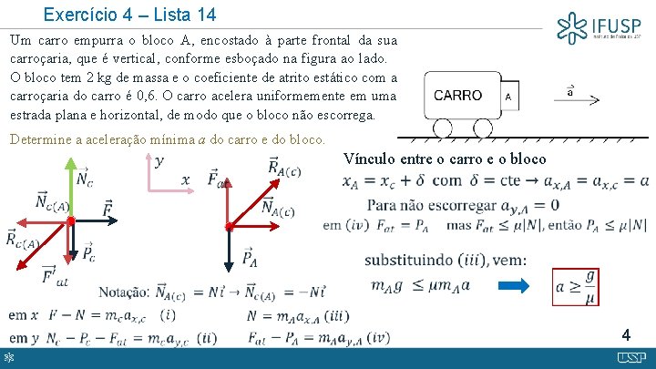 Exercício 4 – Lista 14 Um carro empurra o bloco A, encostado à parte