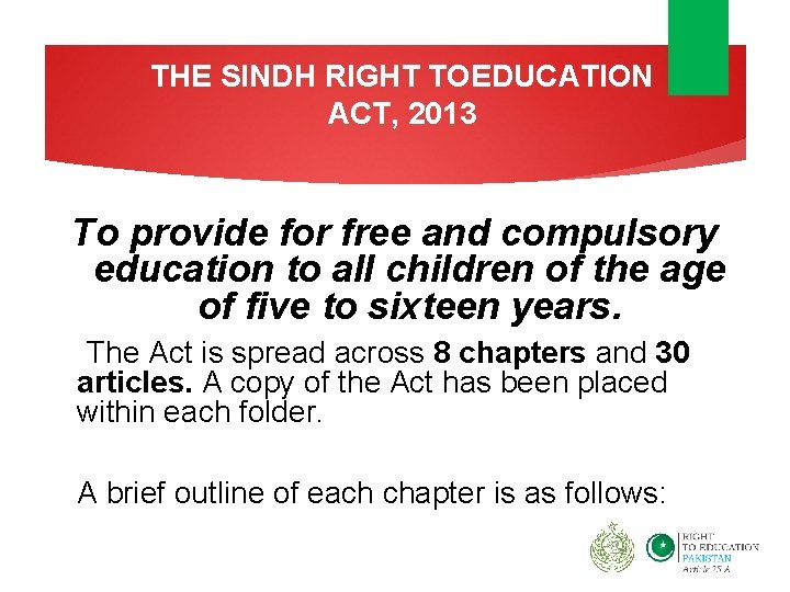 THE SINDH RIGHT TOEDUCATION ACT, 2013 To provide for free and compulsory education to