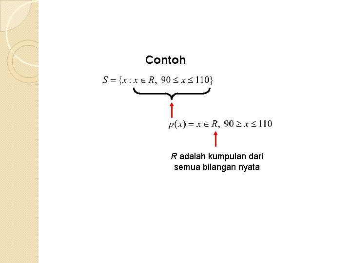 Contoh R adalah kumpulan dari semua bilangan nyata 