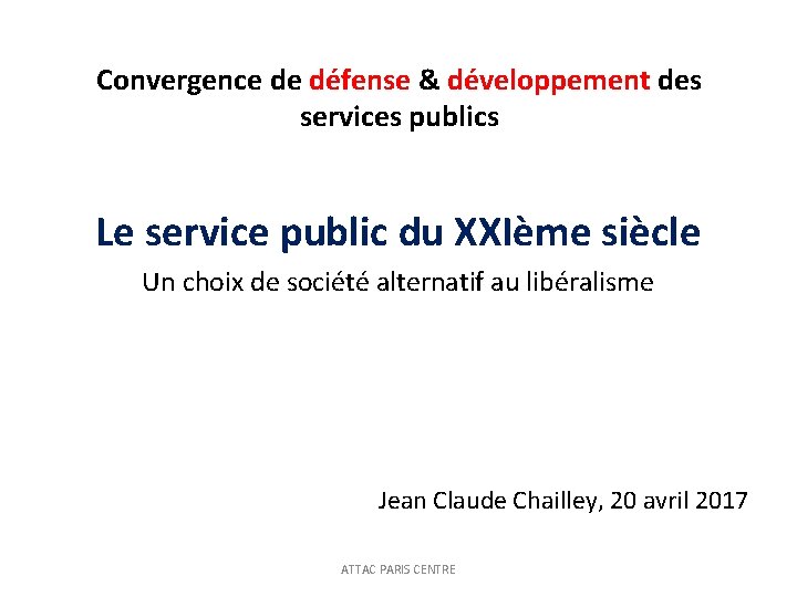 Convergence de défense & développement des services publics Le service public du XXIème siècle