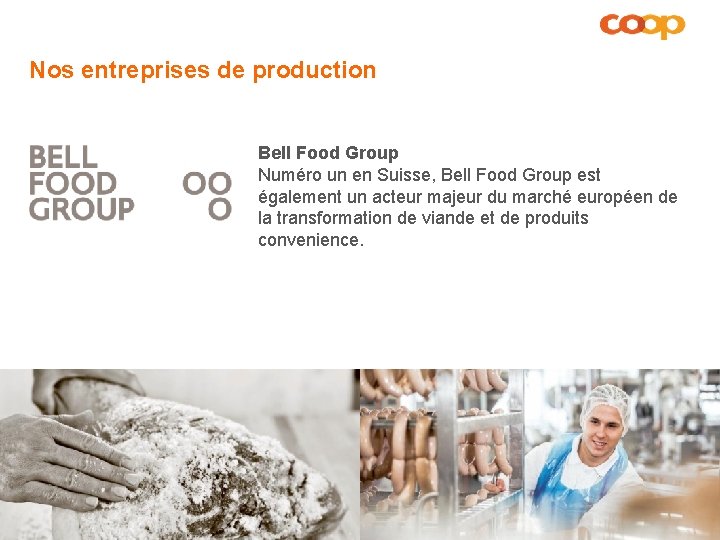 Nos entreprises de production Bell Food Group Numéro un en Suisse, Bell Food Group