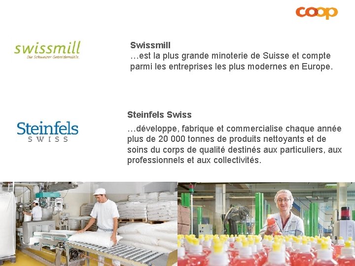 Swissmill …est la plus grande minoterie de Suisse et compte parmi les entreprises les