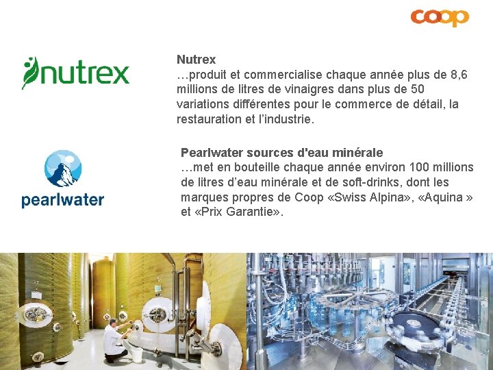 Nutrex …produit et commercialise chaque année plus de 8, 6 millions de litres de