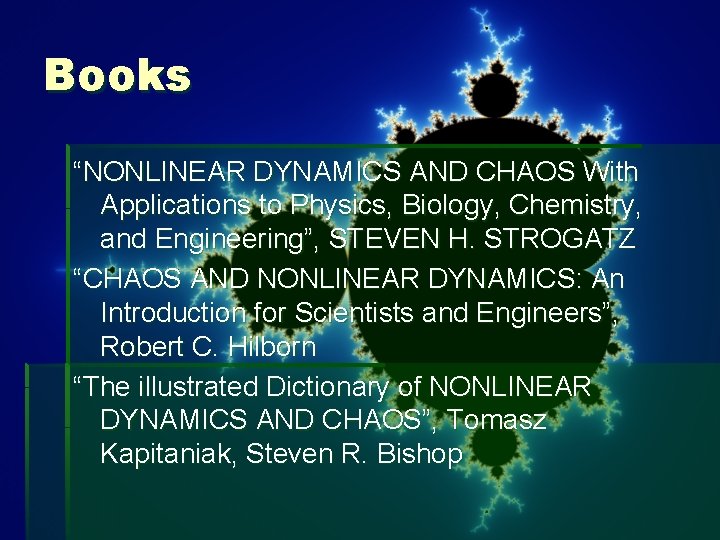 Books “NONLINEAR DYNAMICS AND CHAOS With Applications to Physics, Biology, Chemistry, and Engineering”, STEVEN