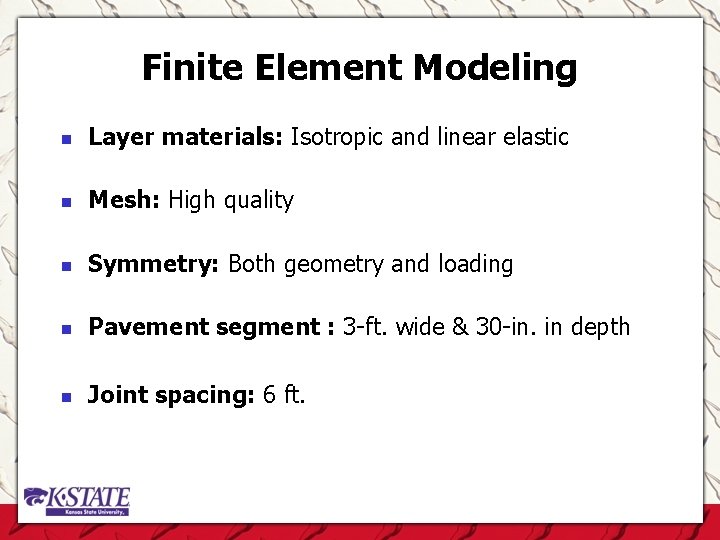 Finite Element Modeling n Layer materials: Isotropic and linear elastic n Mesh: High quality