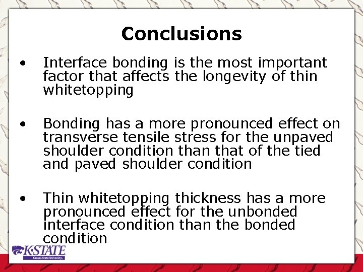 Conclusions • Interface bonding is the most important factor that affects the longevity of