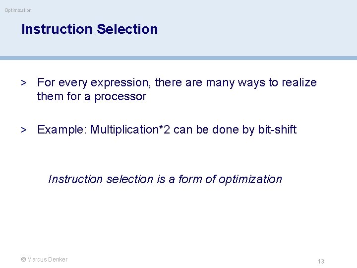 Optimization Instruction Selection > For every expression, there are many ways to realize them