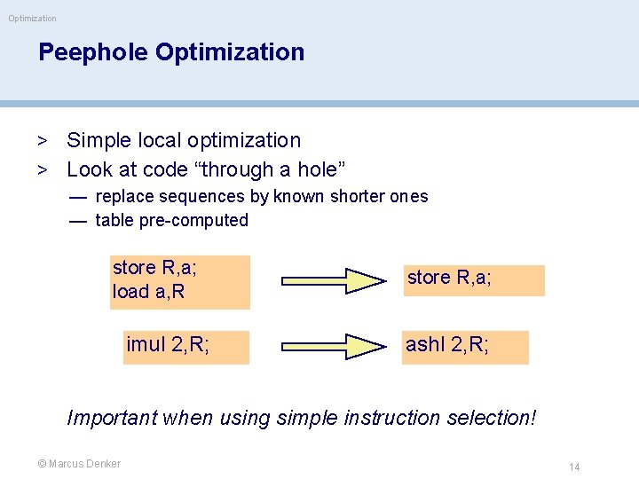 Optimization Peephole Optimization > Simple local optimization > Look at code “through a hole”