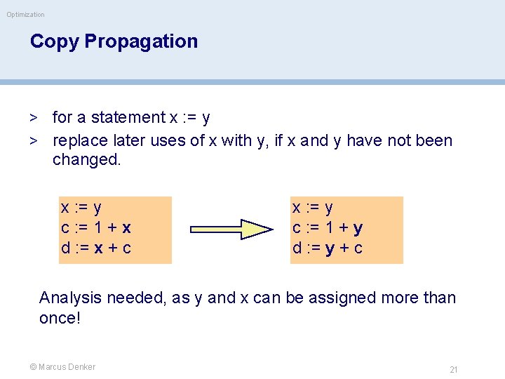 Optimization Copy Propagation > for a statement x : = y > replace later