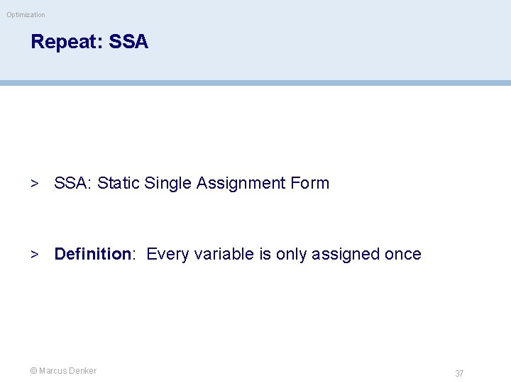 Optimization Repeat: SSA > SSA: Static Single Assignment Form > Definition: Every variable is