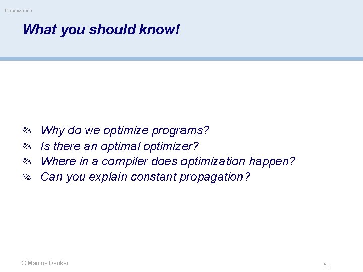 Optimization What you should know! ✎ ✎ Why do we optimize programs? Is there