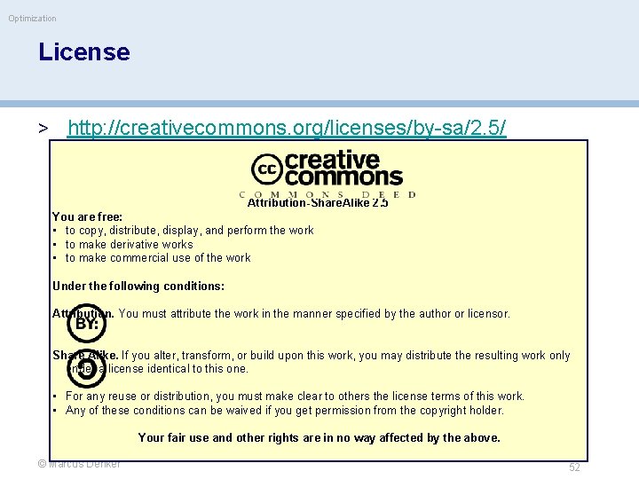 Optimization License > http: //creativecommons. org/licenses/by-sa/2. 5/ Attribution-Share. Alike 2. 5 You are free: