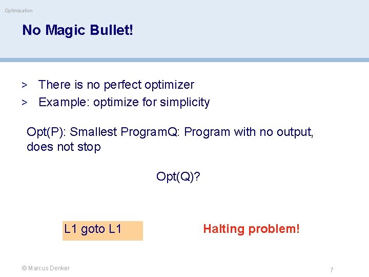 Optimization No Magic Bullet! > There is no perfect optimizer > Example: optimize for