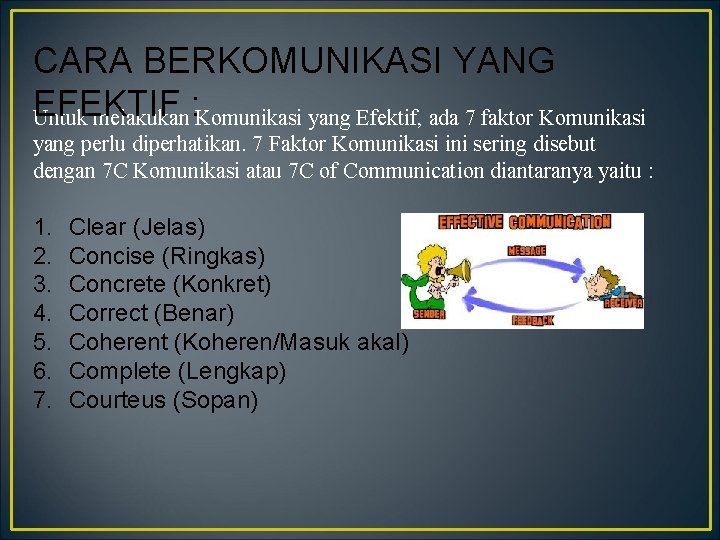 CARA BERKOMUNIKASI YANG EFEKTIF : Untuk melakukan Komunikasi yang Efektif, ada 7 faktor Komunikasi