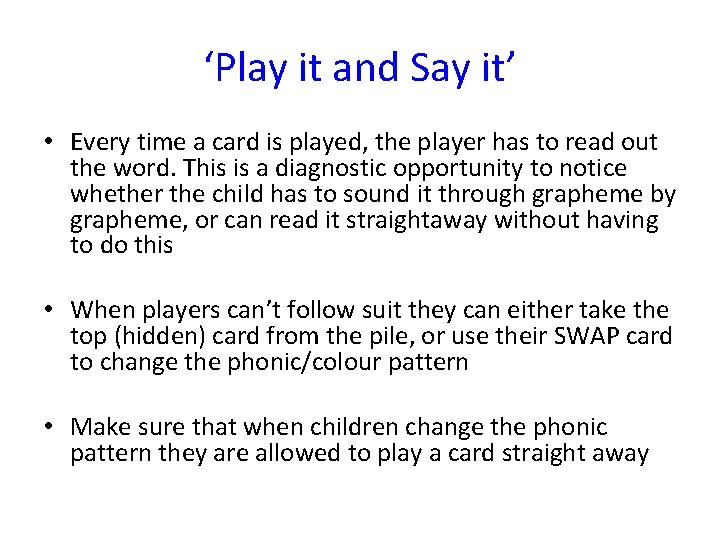 ‘Play it and Say it’ • Every time a card is played, the player