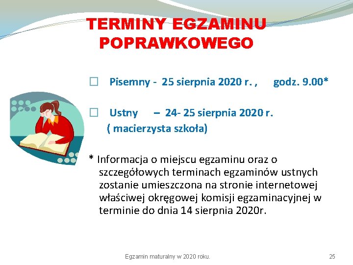 TERMINY EGZAMINU POPRAWKOWEGO � Pisemny - 25 sierpnia 2020 r. , godz. 9. 00*