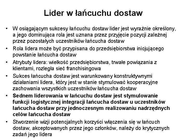 Lider w łańcuchu dostaw • W osiągającym sukcesy łańcuchu dostaw lider jest wyraźnie określony,