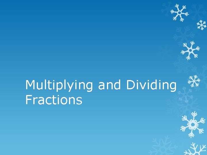 Multiplying and Dividing Fractions 