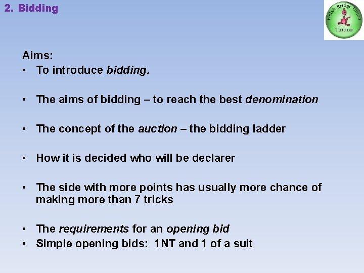 2. Bidding Aims: • To introduce bidding. • The aims of bidding – to