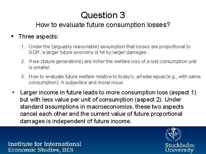 Question 3 How to evaluate future consumption losses? § Three aspects: 1. Under the