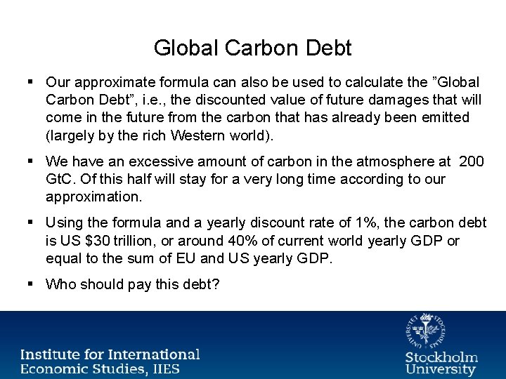 Global Carbon Debt § Our approximate formula can also be used to calculate the